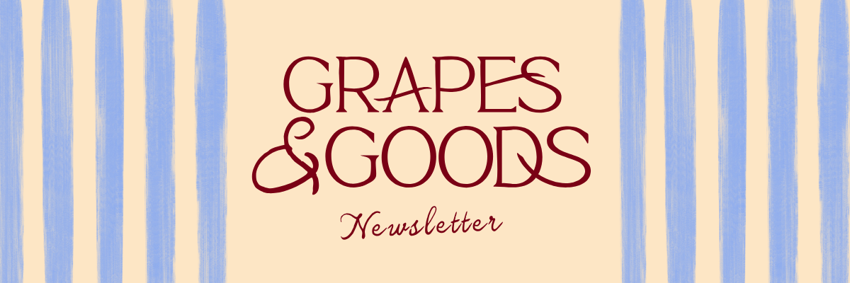 Grapes & Goods Newsletter